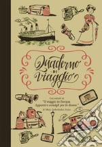 Quaderno di viaggio. Con estratti di «Il viaggio in Europa. Appunti e consigli per le donne» libro