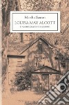 Louisa May Alcott. Una biografia di gruppo libro