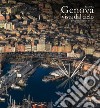 Genova vista dal cielo-Genoa as seen from the sky. Ediz. a colori libro