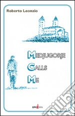 Medjugorje calls me