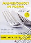 Manteniamoci in forma-Let's get well. Ediz. italiana libro