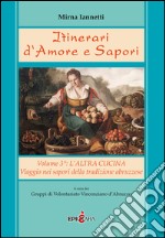 Itinerari d'amore e sapori. Viaggio nei sapori della tradizione abruzzese