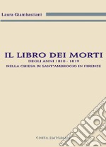 Il libro dei morti degli anni 1818-1819 nella chiesa di Sant'Ambrogio in Firenze libro