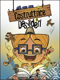 Costruttrice di desideri libro