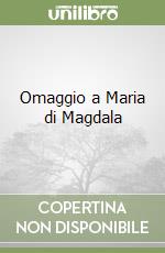 Omaggio a Maria di Magdala libro