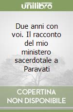 Due anni con voi. Il racconto del mio ministero sacerdotale a Paravati