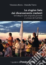 La stagion lieta dei diversamente credenti. Un'indagine sulla religiosità giovanile in un'area del Sud Italia libro