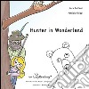 Hunter in Wonderland. Ediz. inglese libro