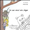 Es war einst ein Jäger libro