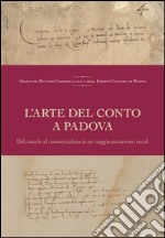 L'arte del conto a Padova. Dal contador al commercialista in un viaggio attraverso i secoli libro