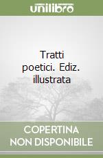 Tratti poetici. Ediz. illustrata libro