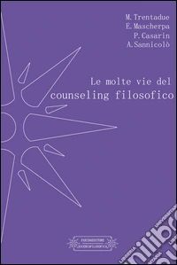 Le molte vie del counseling filosofico libro