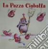 La pazza Ciabatta libro