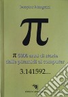 Pi greco. 5000 anni di storia dalle piramidi al computer 3.141592... libro