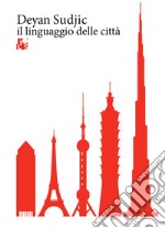 Il linguaggio delle città. Ediz. illustrata