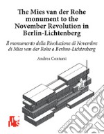 Il monumento alla Rivoluzione di Novembre di Mies van der Rohe a Berlino-Lichtenberg. Ediz. italiana e inglese