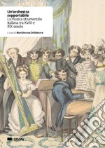 Un'orchestra sopportabile. La musica strumentale italiana tra XVIII e XIX secolo libro