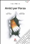 Amici per forza libro