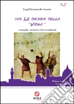 1898. Le origini della «Viola». Cronache, memorie ed avvenimenti libro