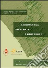 Parrocchia ambiente territorio. Diocesi Suburbicaria di Albano progetto di ricerca libro