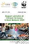 Report attività di Citizen Science Urban Nature 2021 libro