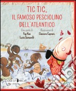 Tic tic. Il famoso pesce dell'Adriatico libro