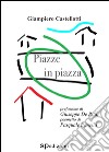 Piazze in piazza libro di Castellotti Giampiero