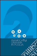 Pianifica T.U.. Vol. 2: Gravina di Puglia libro