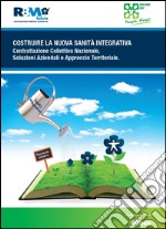 Costruire la nuova sanità integrativa libro