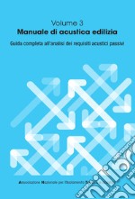 Manuale di acustica edilizia. Guida completa all'analisi dei requisiti acustici passivi libro