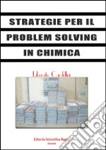 Strategie per il problem solving in chimica libro