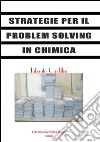 Strategie per il problem solving in chimica libro