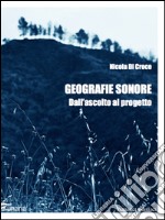 Geografie sonore. Dall'ascolto al progetto