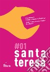 Santa Teresa. I quaderni di cantiere aperto al pubblico-Under collective construction handbooks. Ediz. bilingue. Vol. 1 libro