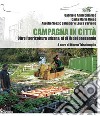 Campagna in città. Oltre l'agricoltura urbana, al di là del paesaggio libro