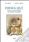 Firma qui. Un libro sui contratti educativi per i bambini e i loro genitori libro