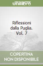 Riflessioni dalla Puglia. Vol. 7 libro