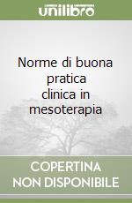 Norme di buona pratica clinica in mesoterapia libro