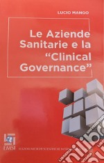 Le aziende sanitarie e la «Clinical Governance» libro