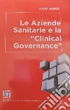 Le aziende sanitarie e la «Clinical Governance» libro