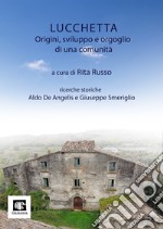 Lucchetta. Origini, sviluppo e orgoglio di una comunità libro