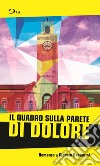 Il quadro sulla parete di dolore libro di Bastonini Giorgio