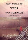 Vita da ranch. Emozioni in gioco libro