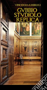 Gubbio, studio, replica. Ediz. italiana e inglese