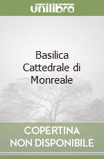 Basilica Cattedrale di Monreale libro