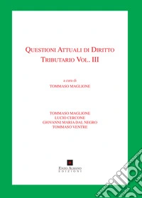 Questioni attuali di diritto tributario. Vol. 3 libro