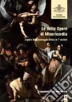 Le sette opere di misericordia. L'opera del Caravaggio divisa in 7 sezioni libro