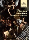 Le sette opere di misericordia. L'opera del Caravaggio divisa in 7 sezioni libro