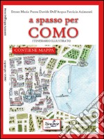 A spasso per Como. Itinerario illustrato libro