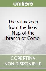 The villas seen from the lake. Map of the branch of Como libro